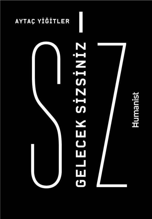 Gelecek Sizsiniz Aytaç Yiğitler 
Gelecek Sizsiniz Aytaç Yiğitler