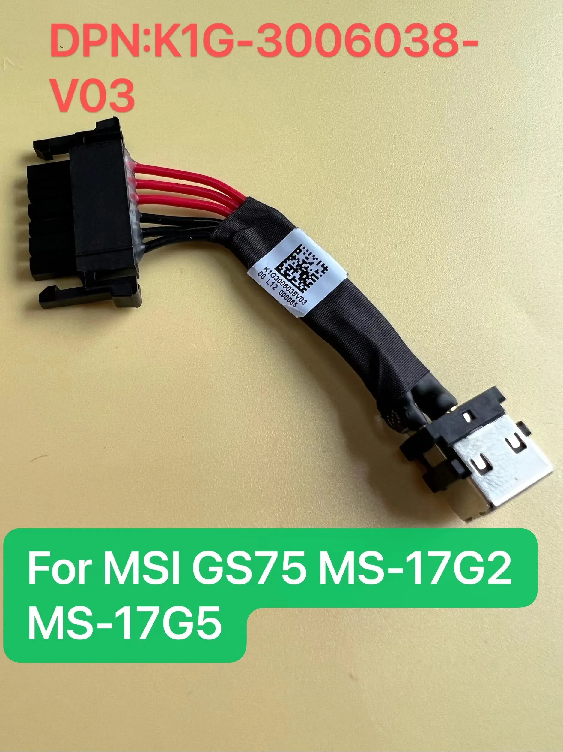 Новинка для MSI MS-17G1 MS-17G2 MS-17G3 GS75 K1G-3006038-V03 DC Jack Кабельный разъем
Новинка для MSI MS-17G1 MS-17G2 MS-17G3 GS75 K1G-3006038-V03 DC Jack Кабельный разъем