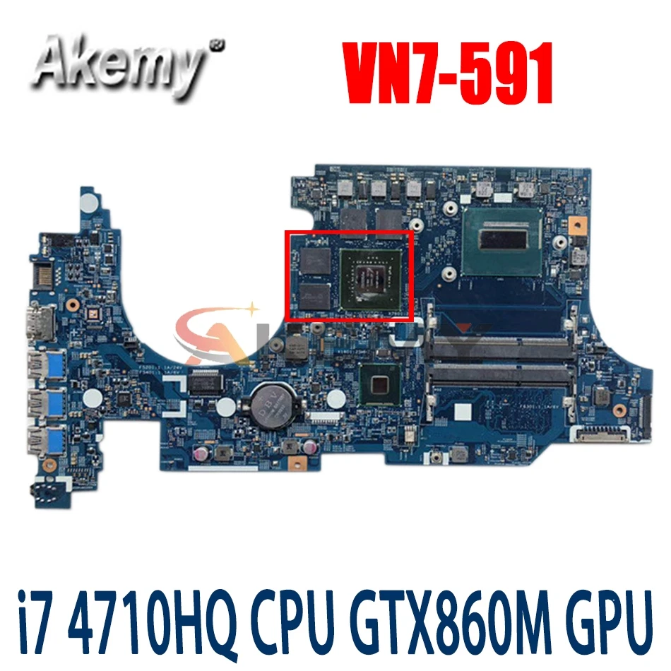 

Akemy For Acer aspire VN7-591 VN7-591G notebook motherboard 14206-1 448.02W02.0011 CPU i7 4710HQ GPU GTX860M tested 100% work