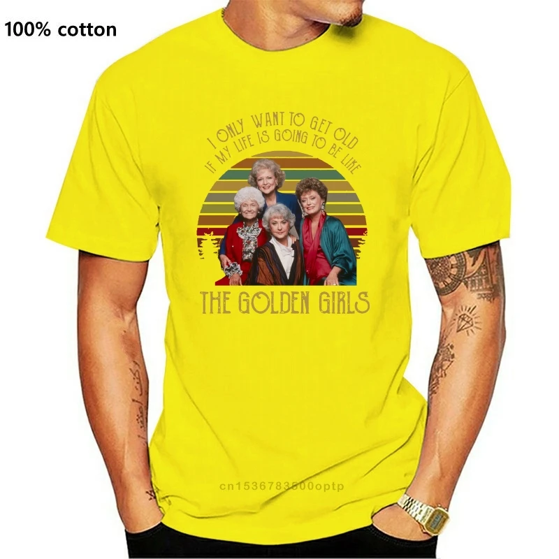 New The Golden Girls I Only Want To Get Old Vintage T Shirt Black Cotton Ladies S3Xl For Youth Middle-Age Old Age Tee Shirt
New The Golden Girls I Only Want To Get Old Vintage T Shirt Black Cotton Ladies S3Xl For Youth Middle-Age Old Age Tee Shirt