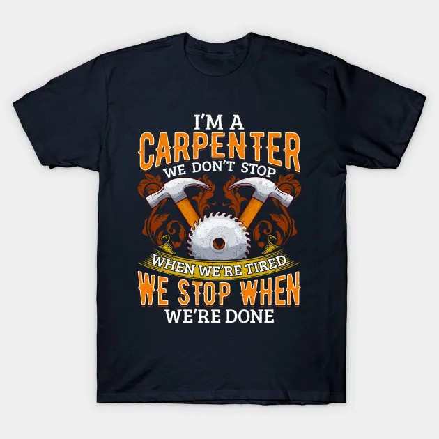 Мужская футболка I'm Carpenter We Don't Stop женская футболка|Мужские футболки| |