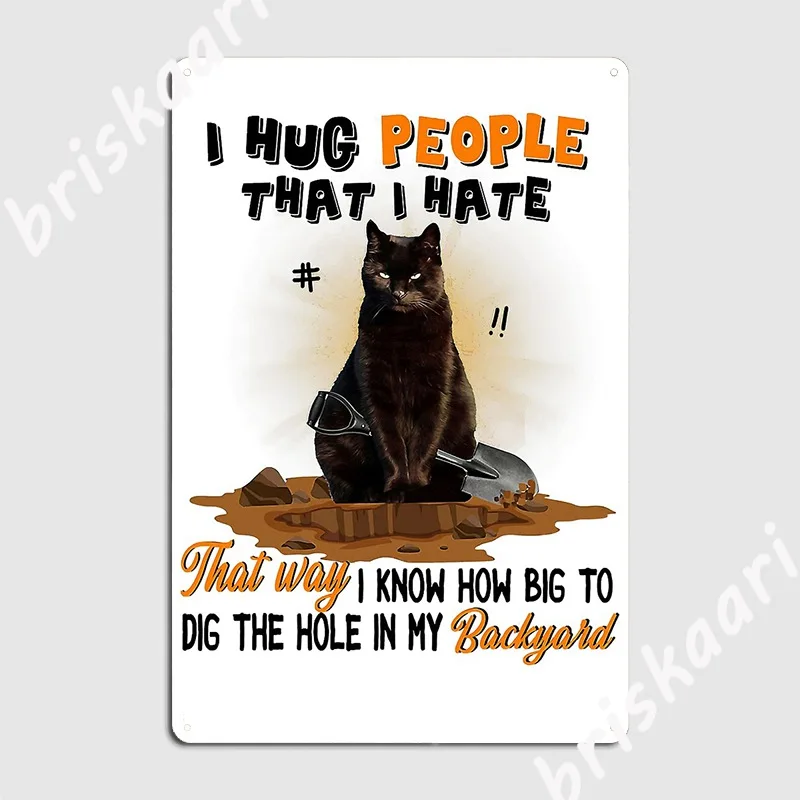 Black Cat Lovers I Hug People That I Hate Metal Plaque Poster Wall pub Kitchen Plaques Vintage Tin sign Poster
Black Cat Lovers I Hug People That I Hate Metal Plaque Poster Wall pub Kitchen Plaques Vintage Tin sign Poster