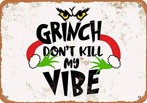 Grinch Don't Kill My Vibe 12 X 8 Inches Retro Metal Tin Sign - Vintage Art Poster Plaque
Grinch Don't Kill My Vibe 12 X 8 Inches Retro Metal Tin Sign - Vintage Art Poster Plaque