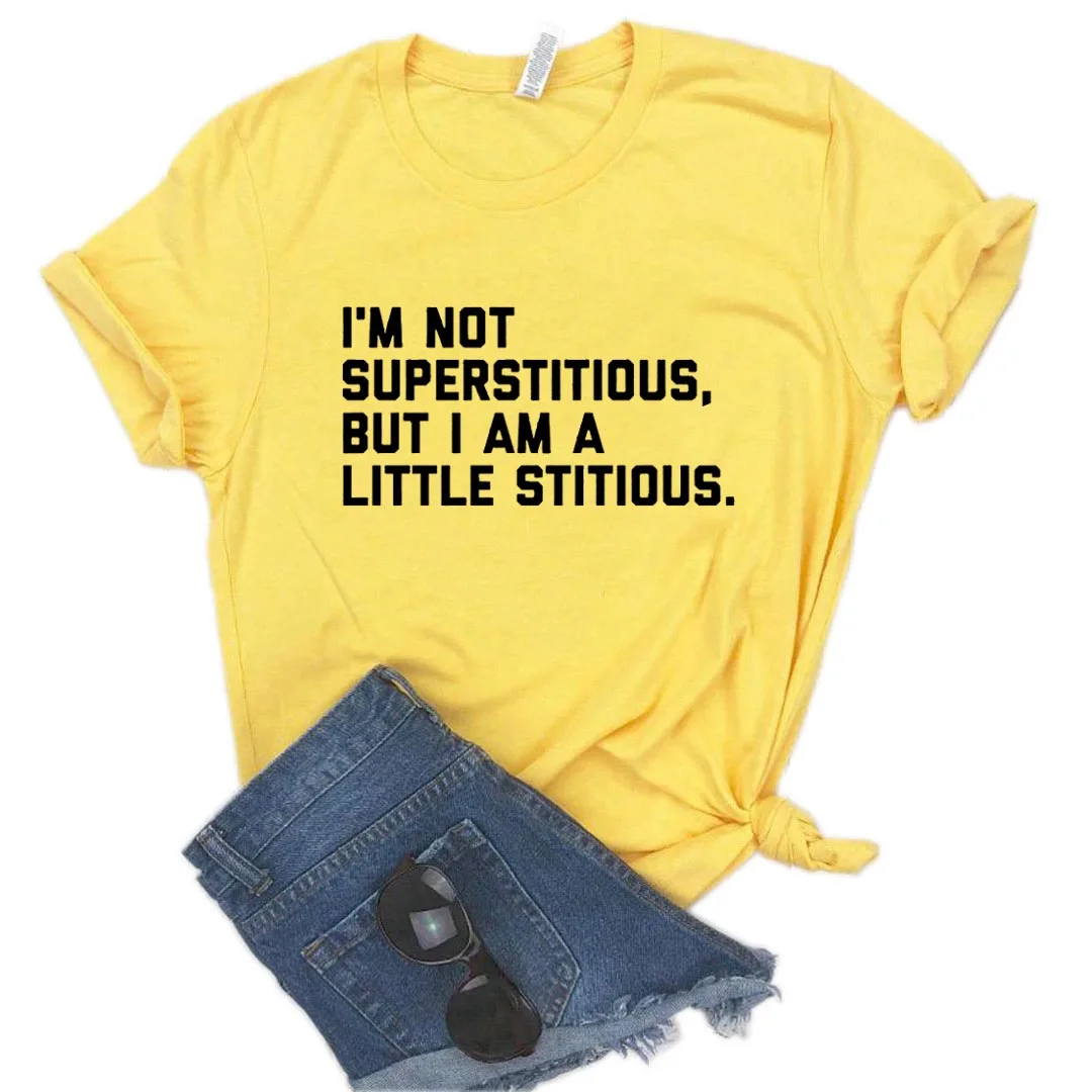 I'm Not Superstitious But I'm A Little Stitiou Print Women tshirt Cotton Casual Funny t shirt Gift Lady Yong Girl Top Tee A-1254
I'm Not Superstitious But I'm A Little Stitiou Print Women tshirt Cotton Casual Funny t shirt Gift Lady Yong Girl Top Tee A-1254