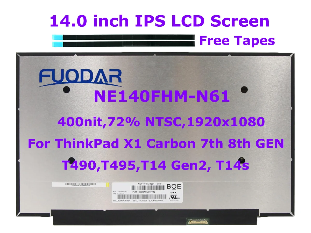 14” 1920x1080 30pin eDP IPS Laptop LCD Screen NE140FHM-N61 For Lenovo ThinkPad X1 Carbon 7th 8th Gen T490 T495s T14 Gen1 400nit
14” 1920x1080 30pin eDP IPS Laptop LCD Screen NE140FHM-N61 For Lenovo ThinkPad X1 Carbon 7th 8th Gen T490 T495s T14 Gen1 400nit