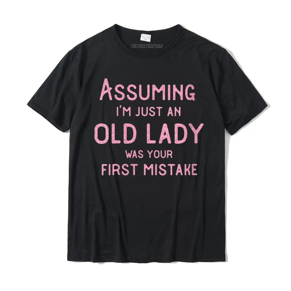 

Womens Assuming I'm Just An Old Lady Was Your First Mistake Funny T-Shirt Funky Design Tshirts Cotton Tops Shirts for Men Summer