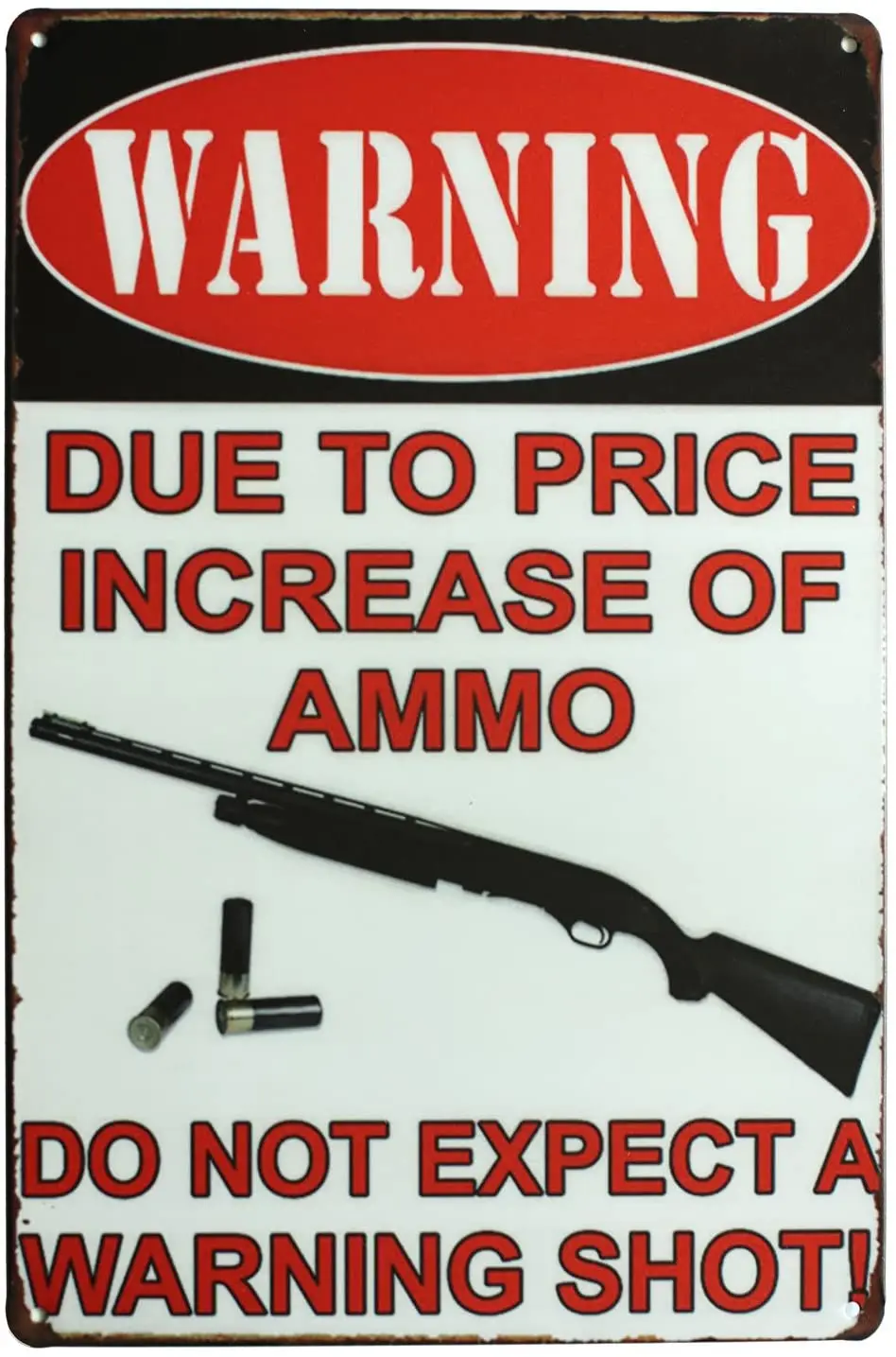SUMIK Warning Due to Price Increase of Ammo Do Not Expect A Warning Shot, Metal Tin Sign, Vintage Art Poster Plaque Den Home
SUMIK Warning Due to Price Increase of Ammo Do Not Expect A Warning Shot, Metal Tin Sign, Vintage Art Poster Plaque Den Home
