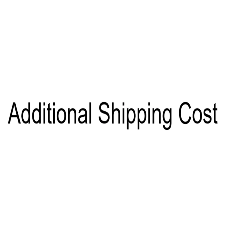 Additional Shipping Cost 
Additional Shipping Cost