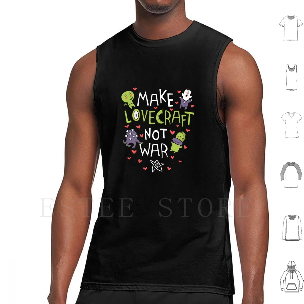 

Make , Not War Tank Tops Vest Sleeveless Hp Cthulhu Cthulhu Funny Eldritch Reading Books Gothic Horror Fhtagn Cute Cthulhu