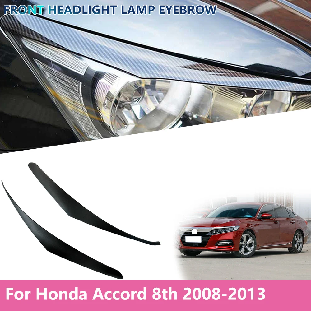 

For Honda Accord 8th 2008 2009 2010 2011 2012 2013 Car Front Headlight Lamp Eyebrows Eyelids Moulding Cover Trims Stickers