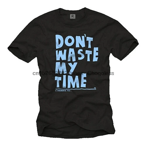 Смешная Мужская рубашка с надписью Don't WASTE MY TIME со слоганом юмористическая