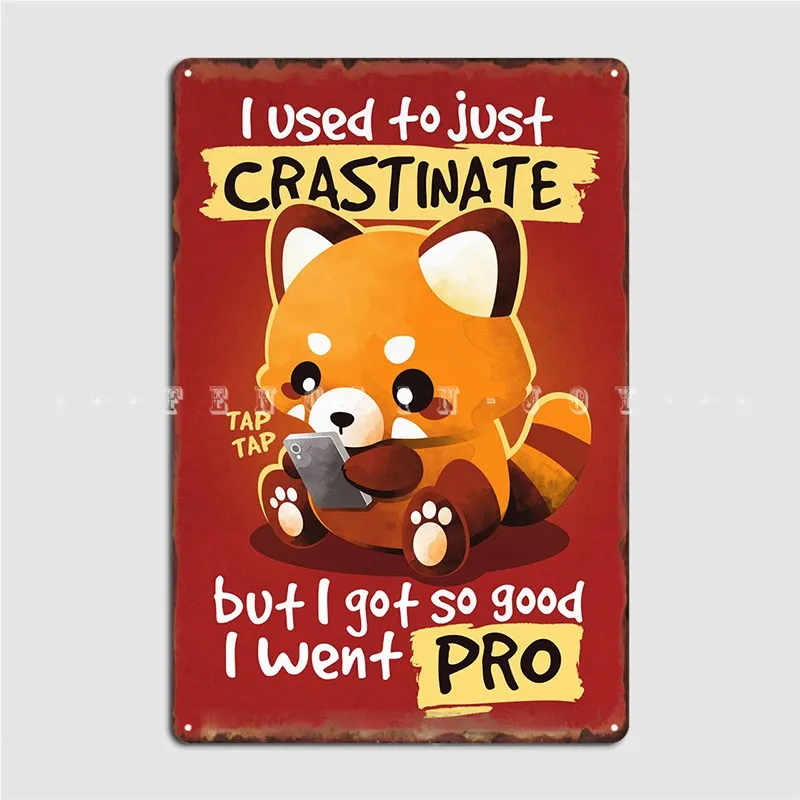 

Красная панда прокрастинатор металлический знак паб роспись печать роспись Оловянная вывеска плакаты