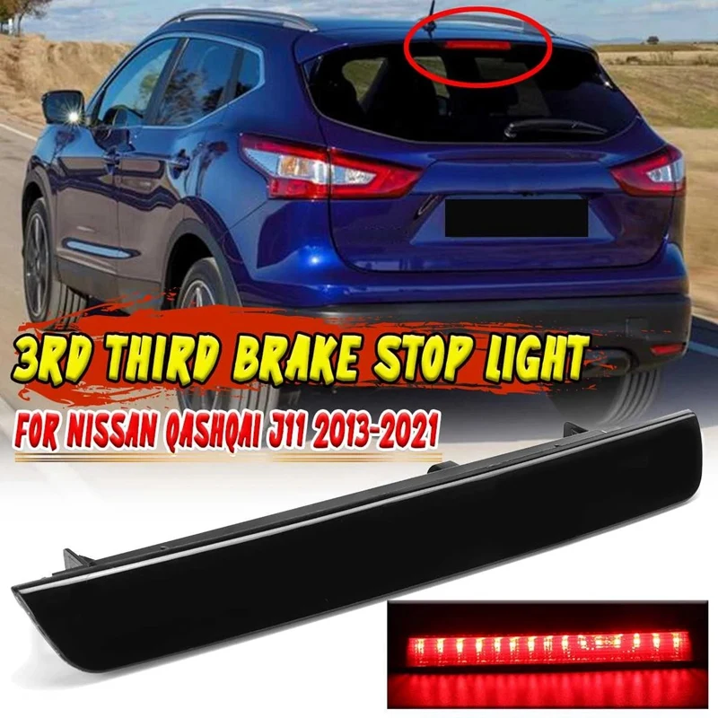 Car LED High Mount Rear Third 3Rd Brake Light for NISSAN QASHQAI J11 2013-2021 Tail Stop Warning Signal Light 265904EA0A 
Car LED High Mount Rear Third 3Rd Brake Light for NISSAN QASHQAI J11 2013-2021 Tail Stop Warning Signal Light 265904EA0A