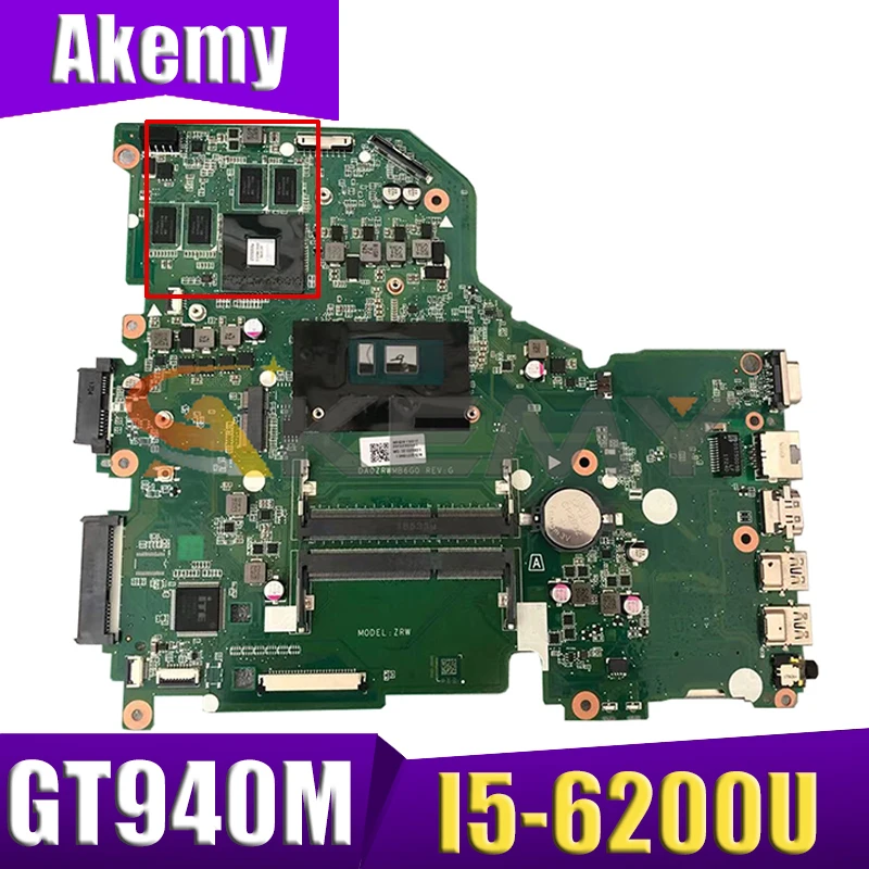 

DA0ZRWMB6G0 For Acer Aspire E5-574 E5-574G F5-572 V3-575 V3-575G Laptop Motherboard With I5-6200U CPU GT940M GPU 100% Fully Test