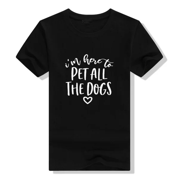 I'm Here To Pet All The Dogs Letters Printed Women O-Neck Casual Cotton Funny T-Shirt
I'm Here To Pet All The Dogs Letters Printed Women O-Neck Casual Cotton Funny T-Shirt