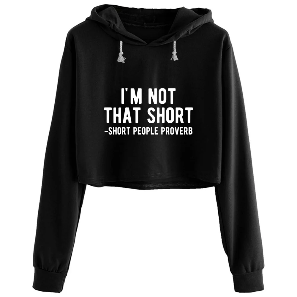 Im Not That Short Short People Proverb Crop Hoodies Women Aesthetic Kpop Korean Y2k Pullover For Girls
Im Not That Short Short People Proverb Crop Hoodies Women Aesthetic Kpop Korean Y2k Pullover For Girls