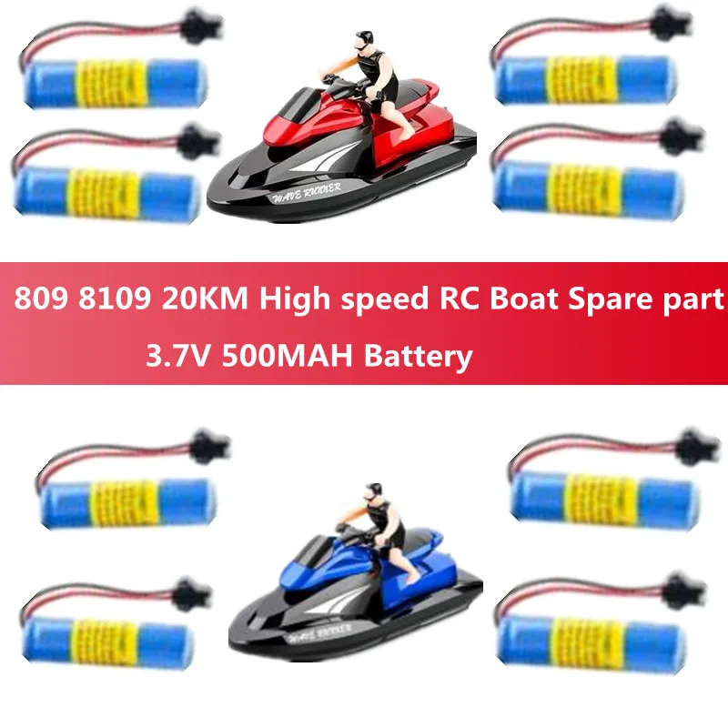 809 8109 20KM High Speed RC Boat Spare Part 3.7V 500mAh Battery 2/3/4 Pieces For 809 8109 2.4GHZ Remote Control Motorboat Toy
809 8109 20KM High Speed RC Boat Spare Part 3.7V 500mAh Battery 2/3/4 Pieces For 809 8109 2.4GHZ Remote Control Motorboat Toy