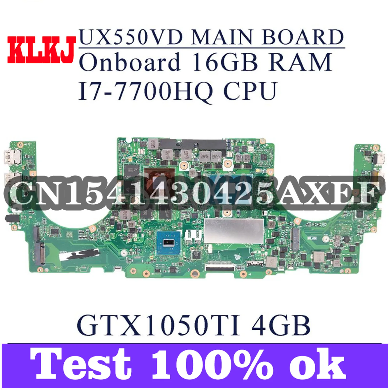 KLKJ UX550VD Laptop Motherboard For ASUS ZenBook Pro UX550VE UX550VW UX550V Original Mainboard I7-7700HQ GTX1050TI-4G
KLKJ UX550VD Laptop Motherboard For ASUS ZenBook Pro UX550VE UX550VW UX550V Original Mainboard I7-7700HQ GTX1050TI-4G