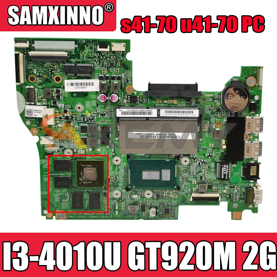 Akemy For Lenovo s41-70 u41-70 PC Motherboard I3 4010U GT920M 2G Graphics Quality Assurance 100% Test OK
Akemy For Lenovo s41-70 u41-70 PC Motherboard I3 4010U GT920M 2G Graphics Quality Assurance 100% Test OK