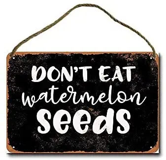Metal Sign 8x12 Inch Don't Eat Watermelon Seeds (Black Background) Wall Decor Hanging Sign
Metal Sign 8x12 Inch Don't Eat Watermelon Seeds (Black Background) Wall Decor Hanging Sign