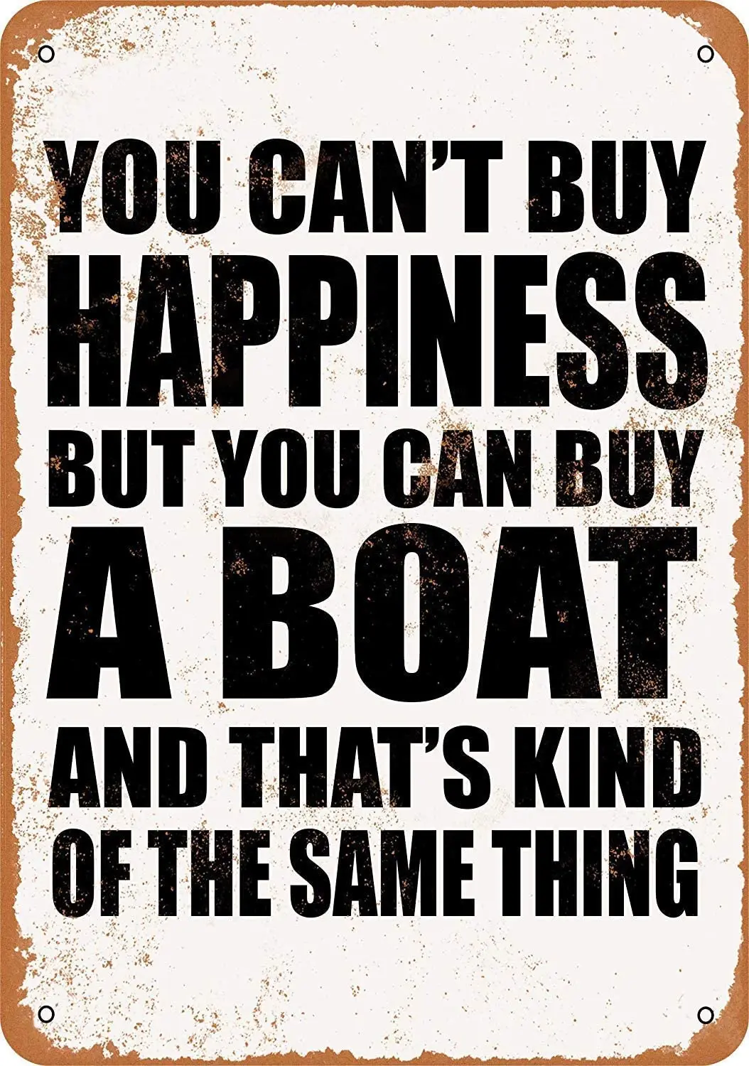 SmartCows 8 x 12 Tin Sign You Can't Buy Happiness But You Can Buy a Boat Metal Sign Vintage Look Garage Man Cave
SmartCows 8 x 12 Tin Sign You Can't Buy Happiness But You Can Buy a Boat Metal Sign Vintage Look Garage Man Cave