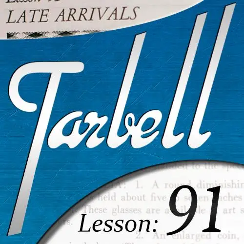 Tarbell 91: Late Arrivals,Magic Tricks
Tarbell 91: Late Arrivals,Magic Tricks
