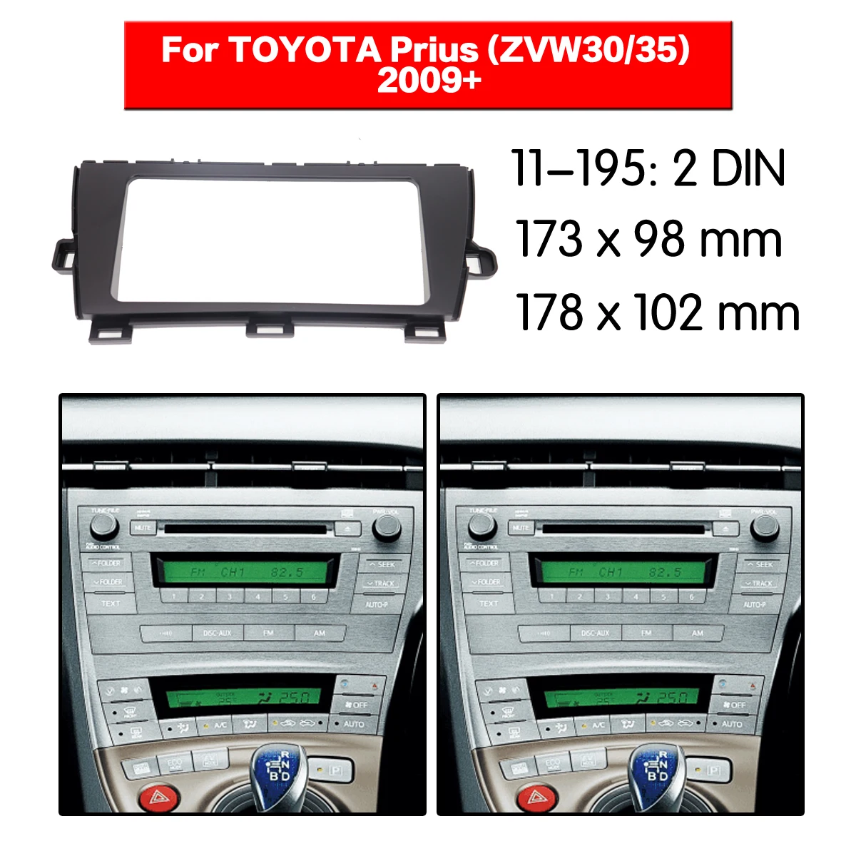 Car Radio frame Audio Fascia For TOYOTA Prius (ZVW30/35) 2009+ Car Stereo Radio Fascia Panel Installation Adapter
Car Radio frame Audio Fascia For TOYOTA Prius (ZVW30/35) 2009+ Car Stereo Radio Fascia Panel Installation Adapter
