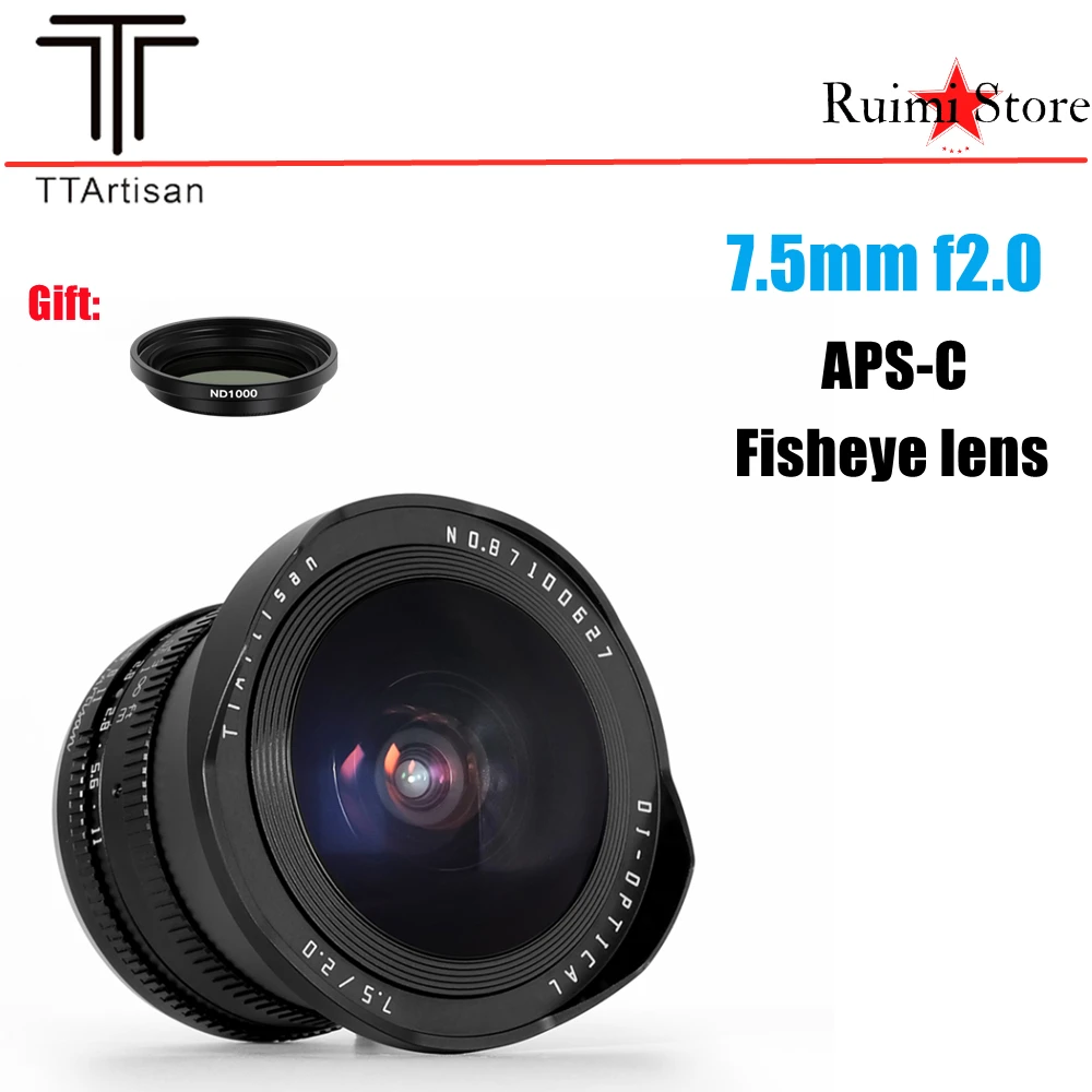 TTartisan 7.5mm F2.0 APS-C Fisheye Wide-Angle Lens for Sony E/Fuji X/Canon M/Leica L/M43/Canon R/Nikon Z Mount Cameras
TTartisan 7.5mm F2.0 APS-C Fisheye Wide-Angle Lens for Sony E/Fuji X/Canon M/Leica L/M43/Canon R/Nikon Z Mount Cameras