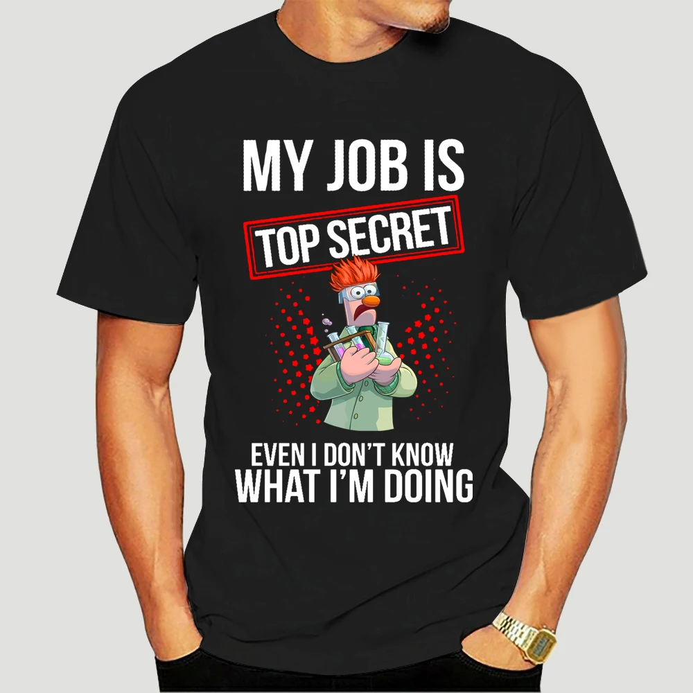 

Brand Men Shirt Beaker Muppet My Job Is Top Secret Even I Don Know What I'm Doing Shirt 8918D