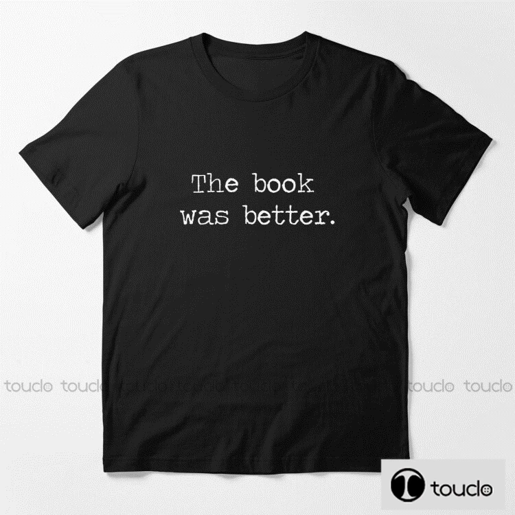 The Book Was Better Star T Shirt Men Fashion Tops Summer T-Shirt Mans Tshirt High Quality Short Sleeve Shirt Unisex tshirts
The Book Was Better Star T Shirt Men Fashion Tops Summer T-Shirt Mans Tshirt High Quality Short Sleeve Shirt Unisex tshirts