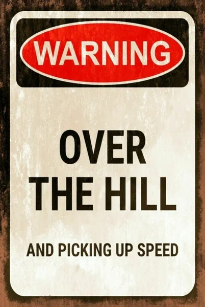 Over The Hill Warning Humorous Funny Aged Look Vintage Retro style Metal Sign
Over The Hill Warning Humorous Funny Aged Look Vintage Retro style Metal Sign