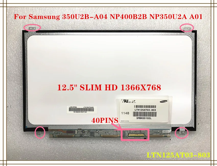 FEE SHIPPING 12.5 inch For Samsung 350U2B-A04 NP400B2B NP350U2A A01 LTN125AT03-803 801 Laptop LCD Screen Panel Matrix
FEE SHIPPING 12.5 inch For Samsung 350U2B-A04 NP400B2B NP350U2A A01 LTN125AT03-803 801 Laptop LCD Screen Panel Matrix