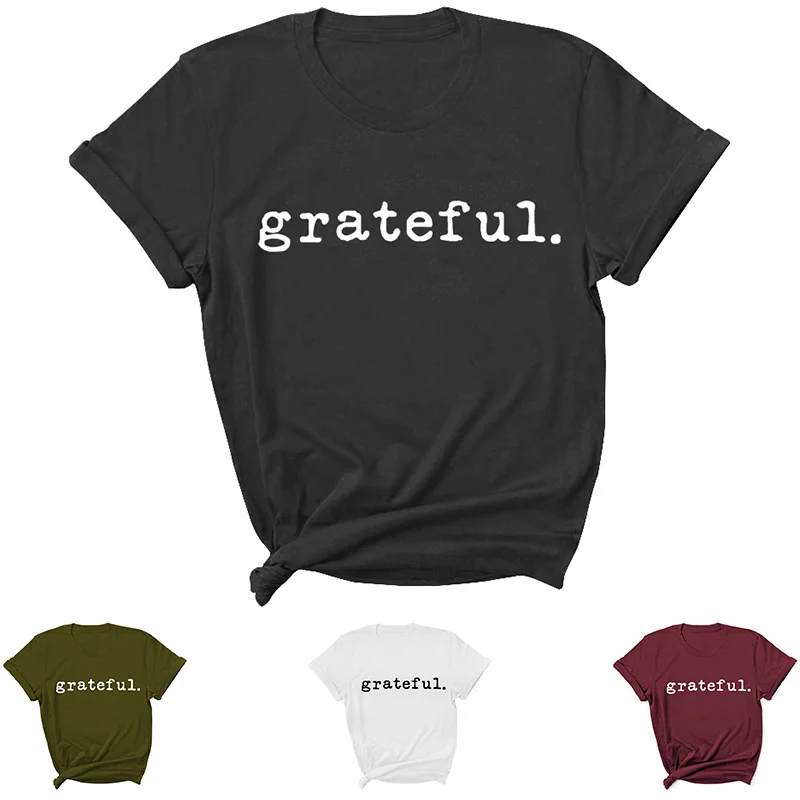 Grateful Letter Print Women T Shirt Short Sleeve O Neck Loose Women Tshirt Ladies Tee Shirt Tops Clothes Camisetas Mujer
Grateful Letter Print Women T Shirt Short Sleeve O Neck Loose Women Tshirt Ladies Tee Shirt Tops Clothes Camisetas Mujer