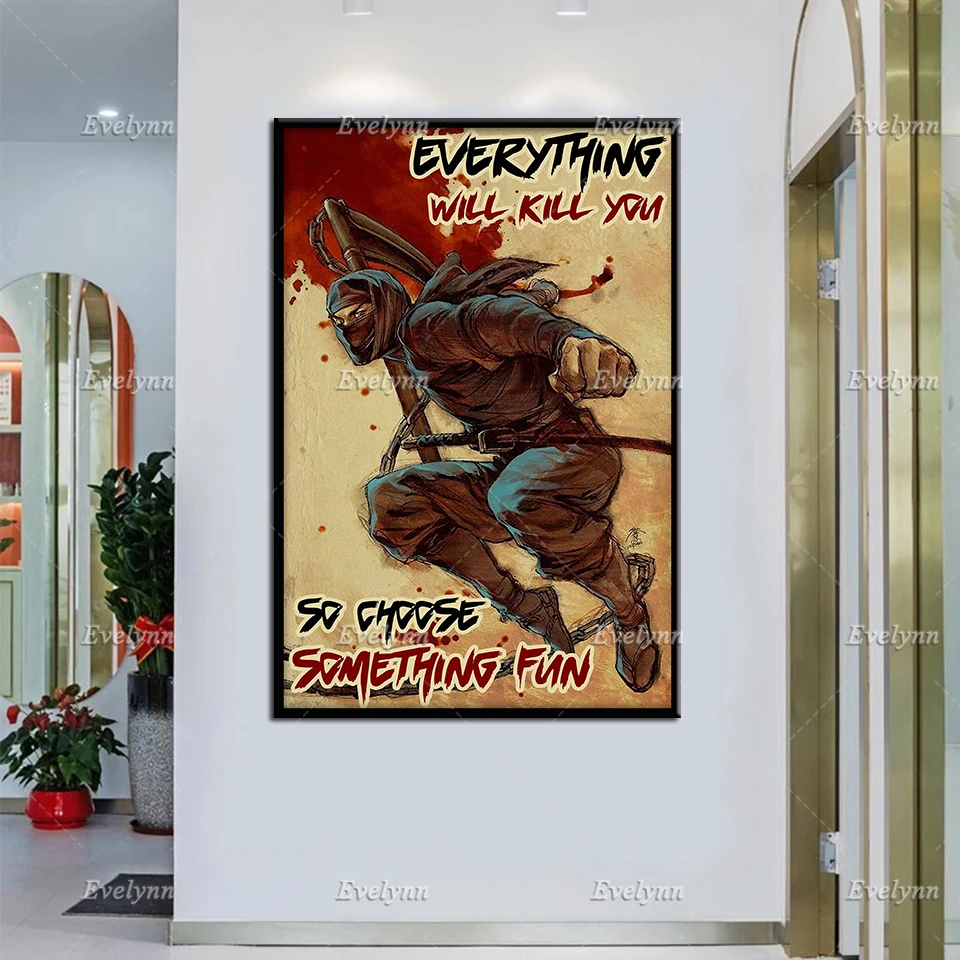 Ninja Japanese Style Retro Poster Everything Will Kill You So Choose Something Fun Wall Art Prints Home Decor Canvas Unique Gift
Ninja Japanese Style Retro Poster Everything Will Kill You So Choose Something Fun Wall Art Prints Home Decor Canvas Unique Gift