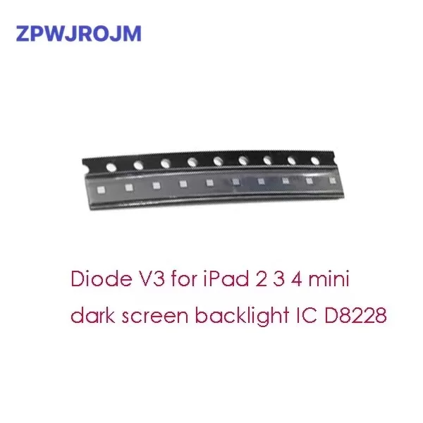 20pcs diode V3 for iPad 2 3 4 mini dark screen backlight IC D8228
20pcs diode V3 for iPad 2 3 4 mini dark screen backlight IC D8228