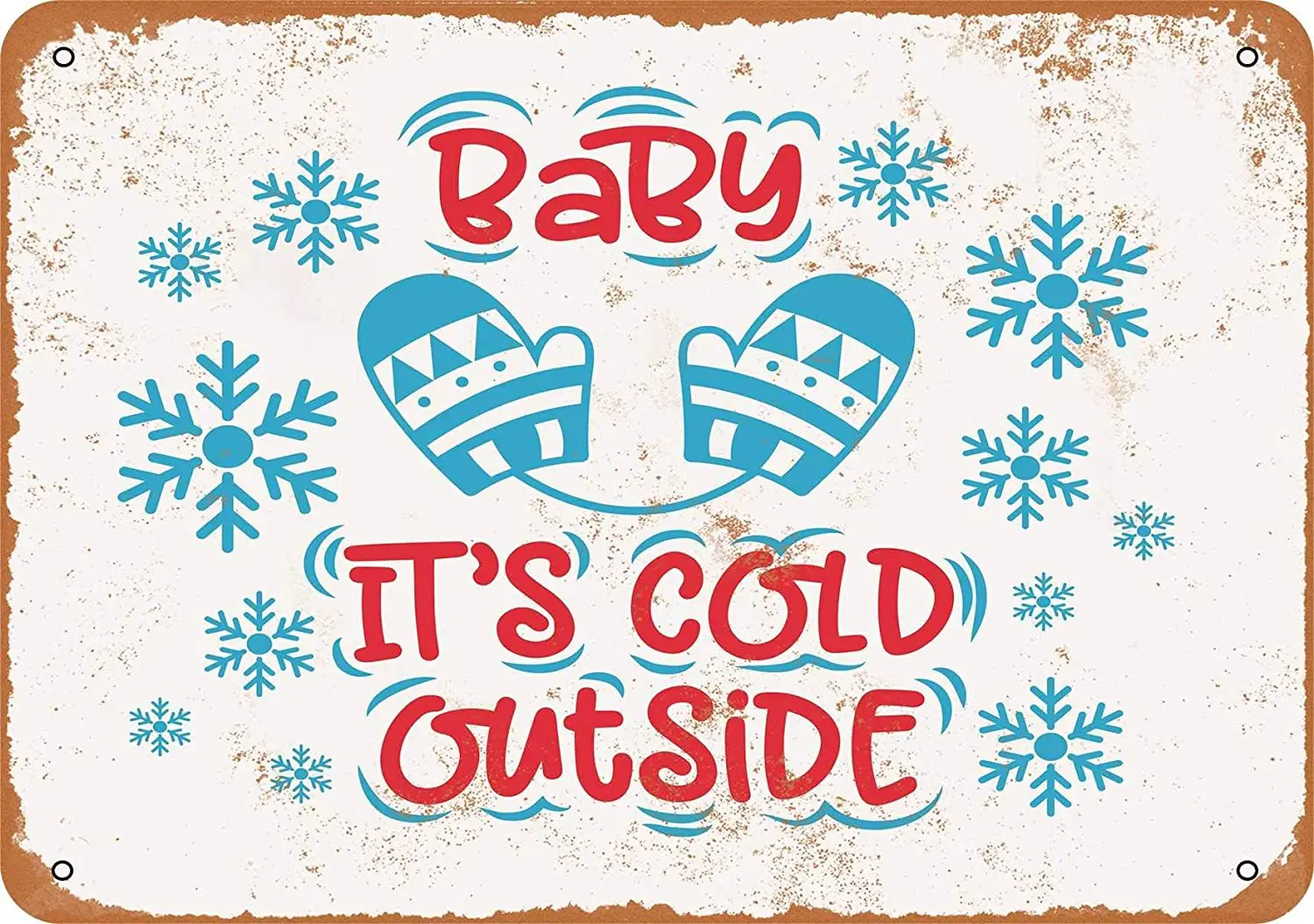 WallColor 8*12 Metal Sign Baby Its Cold Outside Mittens Vintage Look 
WallColor 8*12 Metal Sign Baby Its Cold Outside Mittens Vintage Look