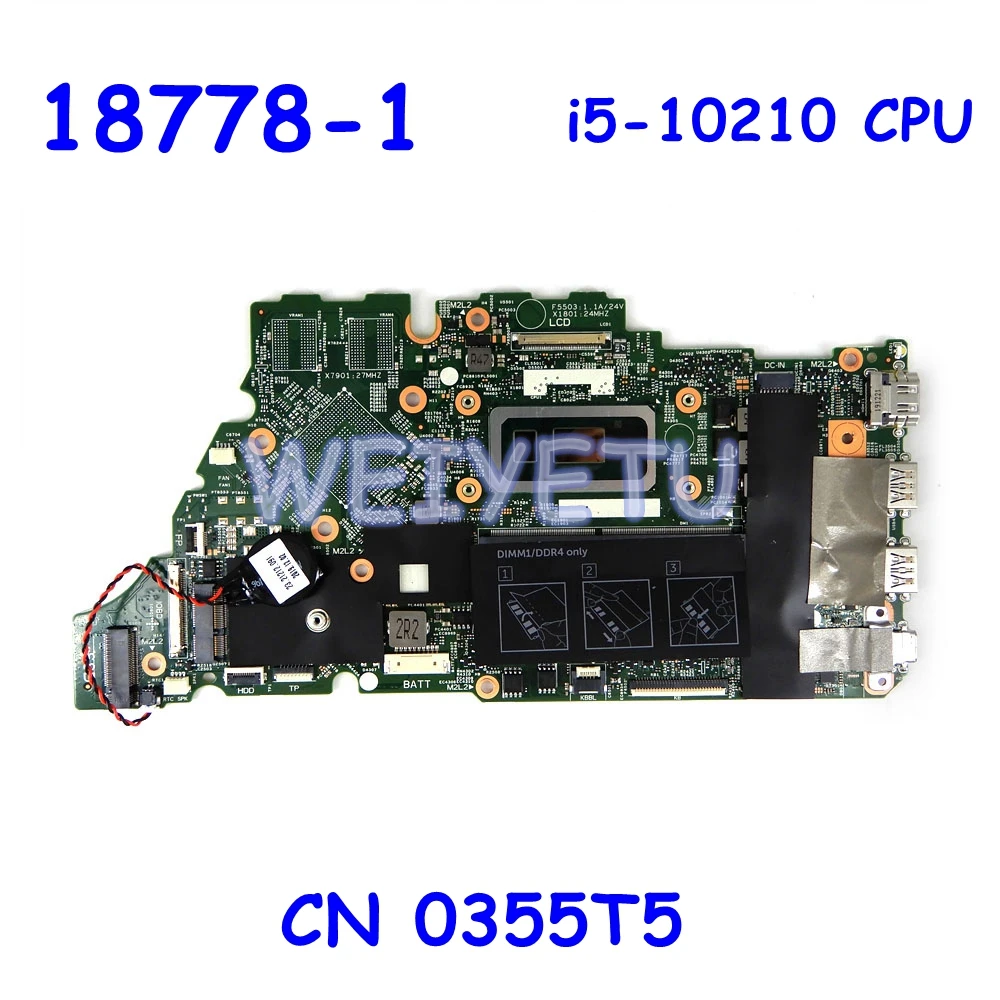 CN 0355T5 18778-1 i5-10210CPU материнская плата для ноутбука DELL Inspiron 5490 5498 5590 Материнская плата ноутбука 100% тестирование работает хорошо
CN 0355T5 18778-1 i5-10210CPU материнская плата для ноутбука DELL Inspiron 5490 5498 5590 Материнская плата ноутбука 100% тестирование работает хорошо