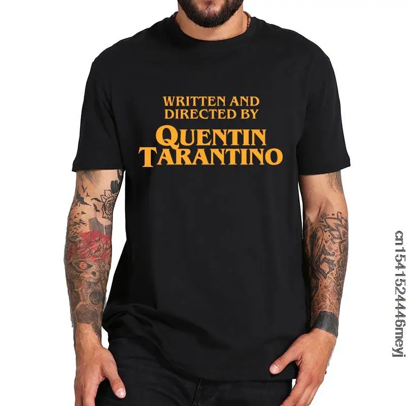 Written And Directed By Quentin Tarantino T-Shirt American Dark Humor Film Director Tee Summer Soft Cotton Men Clothing EU Size
Written And Directed By Quentin Tarantino T-Shirt American Dark Humor Film Director Tee Summer Soft Cotton Men Clothing EU Size