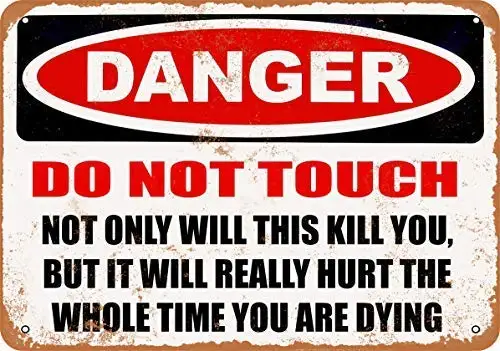 Tin Sign New Aluminum Danger This Will Hurt The Whole Time You are Dying 11.8 x 7.8 Inch
Tin Sign New Aluminum Danger This Will Hurt The Whole Time You are Dying 11.8 x 7.8 Inch