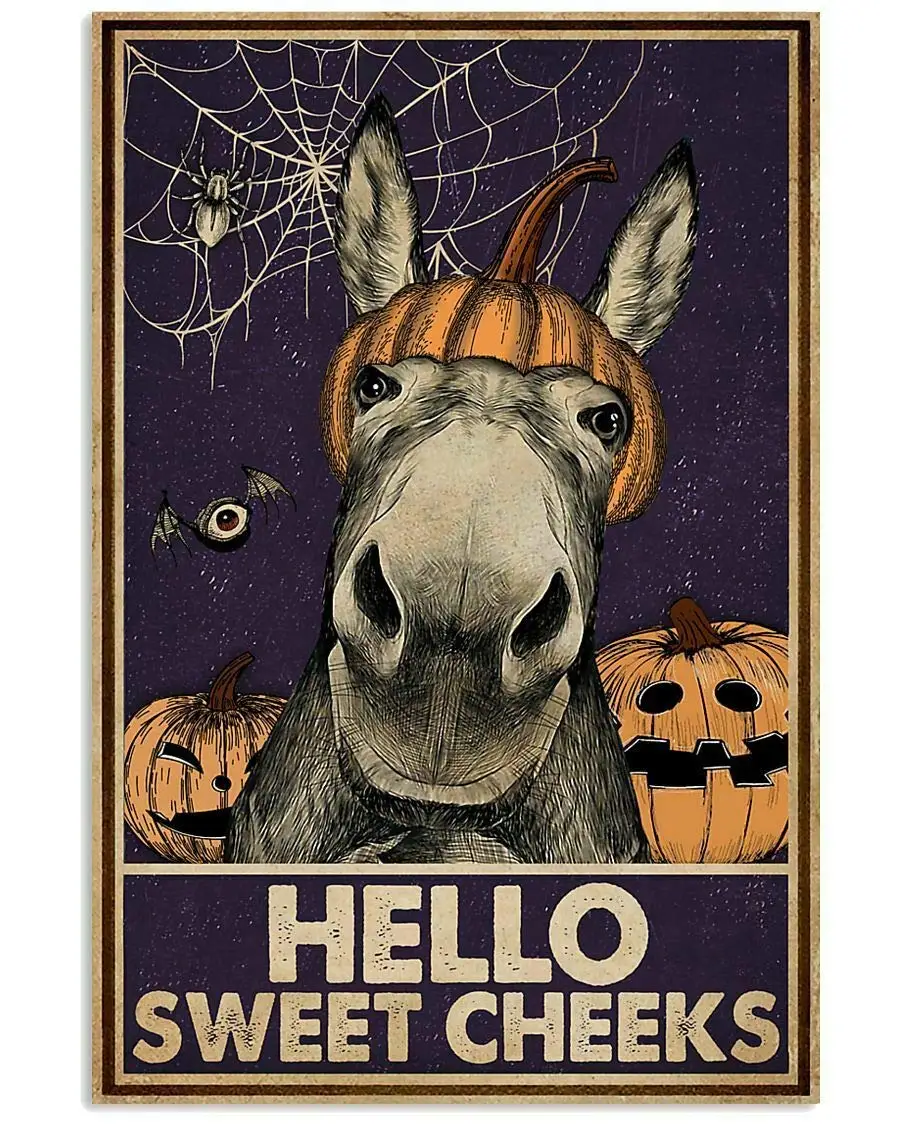 Christmas Decorations Donkey Hello Sweet Cheeks Pumkin Funny Gift Decor Vintage Retro Poster Funny Metal Tin Sign Wall Decor Man
Christmas Decorations Donkey Hello Sweet Cheeks Pumkin Funny Gift Decor Vintage Retro Poster Funny Metal Tin Sign Wall Decor Man