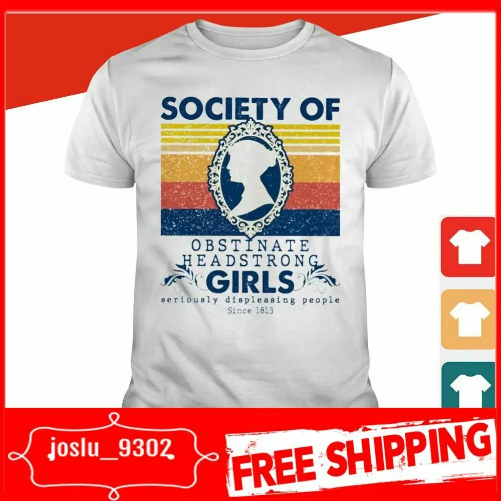 

Society Of Obstinate Headstrong Girls Seriously Displeasing People 1813 Shirt