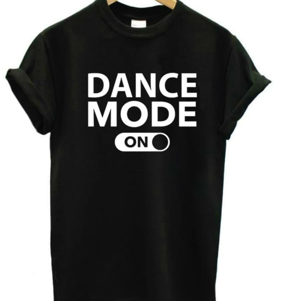 Dance Mode On Letters Print Women Tshirt Casual Funny T Shirt For Lady Girl Top Tee Hipster Tumblr Off Shoulder T Shirts Tee 
Dance Mode On Letters Print Women Tshirt Casual Funny T Shirt For Lady Girl Top Tee Hipster Tumblr Off Shoulder T Shirts Tee