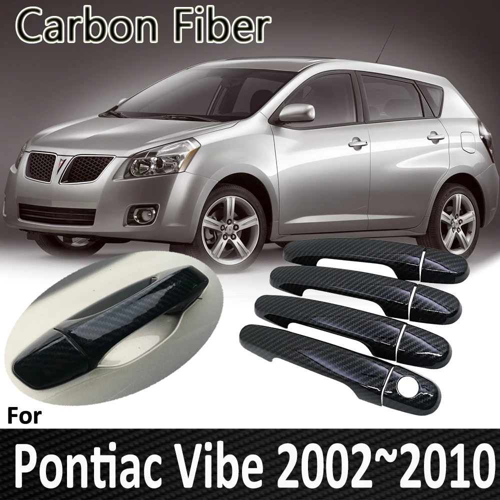 Black Carbon Fiber for Pontiac Vibe 2003 2004 2005 2006 2007 2008 2009 2010 Door Handle Cover Sticker Decoration Car Accessories
Black Carbon Fiber for Pontiac Vibe 2003 2004 2005 2006 2007 2008 2009 2010 Door Handle Cover Sticker Decoration Car Accessories