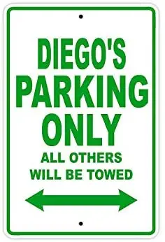 Diego's Parking Only All Others Will Be Towed Name Caution Warning Notice Aluminum Metal Sign
Diego's Parking Only All Others Will Be Towed Name Caution Warning Notice Aluminum Metal Sign
