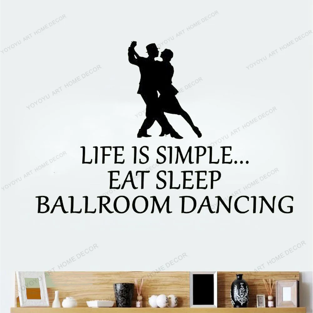 Life Is Simple Ballroom Dancing - Vinyl Wall Sticker - Stickers - Art - Home Decor - Mural - Lettering yw-541 
Life Is Simple Ballroom Dancing - Vinyl Wall Sticker - Stickers - Art - Home Decor - Mural - Lettering yw-541