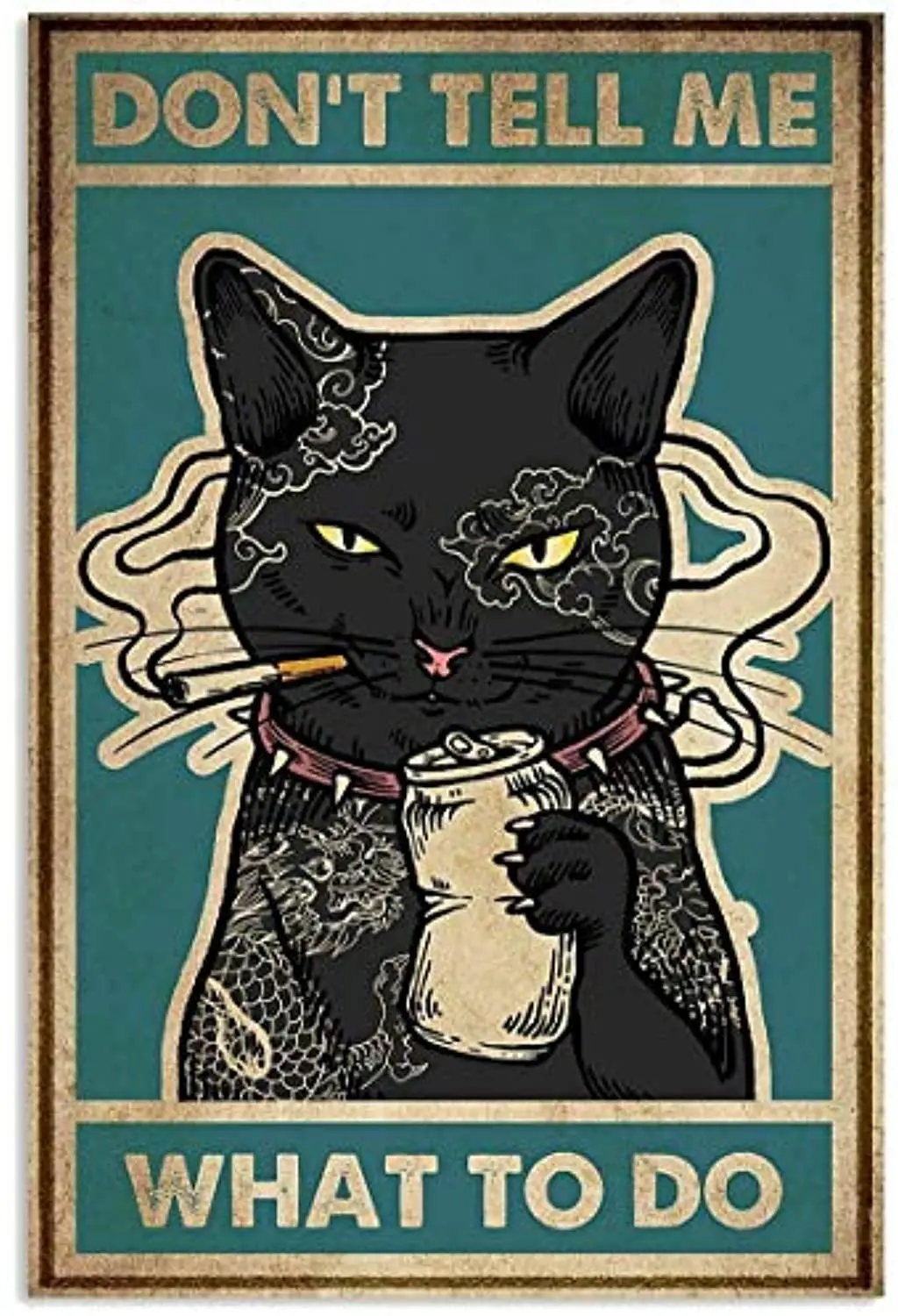Cat Don't Tell Me What to DoRetro Metal Tin Sign for Home Coffee Bar Man Cave Wall Decor 12 x 16 Inches
Cat Don't Tell Me What to DoRetro Metal Tin Sign for Home Coffee Bar Man Cave Wall Decor 12 x 16 Inches