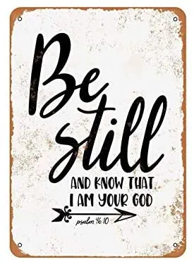 Be Still and Know That I Am Your God Retro Street Sign Household Metal Tin Sign Bar Cafe Car Motorcycle Garage Decoratio
Be Still and Know That I Am Your God Retro Street Sign Household Metal Tin Sign Bar Cafe Car Motorcycle Garage Decoratio
