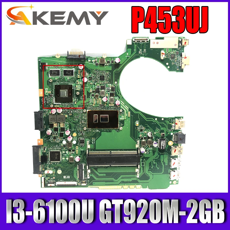 Akemy P453UJ материнская плата для ноутбука ASUS P453UJ P453U оригинальная материнская плата I3-6100U GT920M-2GB
Akemy P453UJ материнская плата для ноутбука ASUS P453UJ P453U оригинальная материнская плата I3-6100U GT920M-2GB