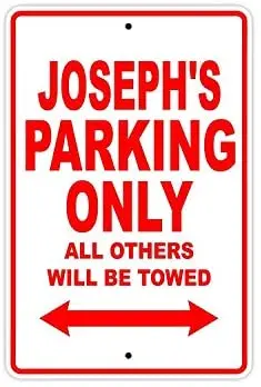 Joseph's Parking Only All Others Will Be Towed Name Caution Warning Notice Aluminum Metal Sign
Joseph's Parking Only All Others Will Be Towed Name Caution Warning Notice Aluminum Metal Sign