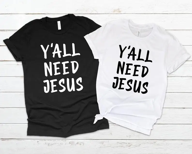 Y'All Need Jesus with Sayings, Family Matching Shirts Women Christian Cotton Female Clothes Streetwear O Neck Short Sleeve Tees
Y'All Need Jesus with Sayings, Family Matching Shirts Women Christian Cotton Female Clothes Streetwear O Neck Short Sleeve Tees